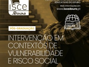 2.ª Edição da Pós-Graduação em Intervenção em contextos de vulnerabilidade e risco social já começou