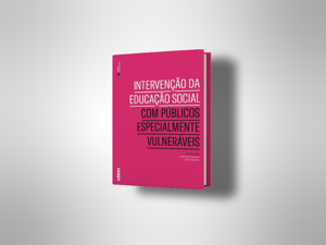 Lançamento do Livro “Intervenção da Educação Social com públicos especialmente vulneráveis” 